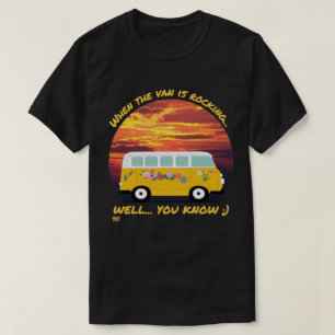 WENN DIE VAN ROCKIERT... lustiges Vanlife 4ever T-Shirt