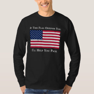 Wenn diese Flagge dich beleidigt, helfe ich dir be T-Shirt
