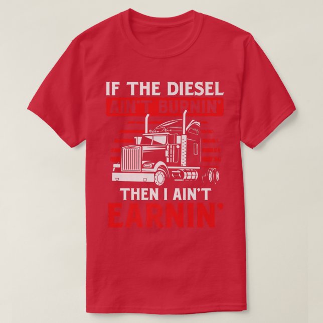 Wenn Diesel nicht brennt LKW-Fahrer T-Shirt (Design vorne)