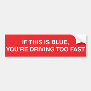 Wenn dieses blau ist, fahren Sie zu schnelles Autoaufkleber