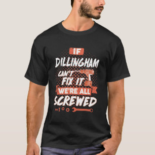 Wenn DILLINGHAM es nicht reparieren kann, sind wir T-Shirt