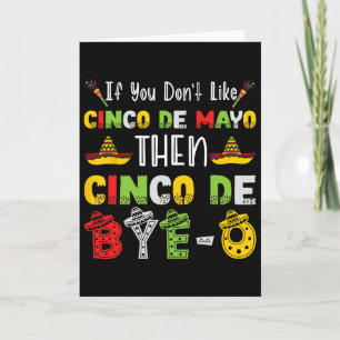 Wenn dir Cinco De Mayo nicht gefällt, dann Cinco D Karte