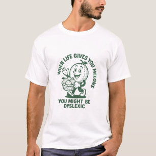 Wenn dir das Leben Melonen gibt, bist du vielleich T-Shirt