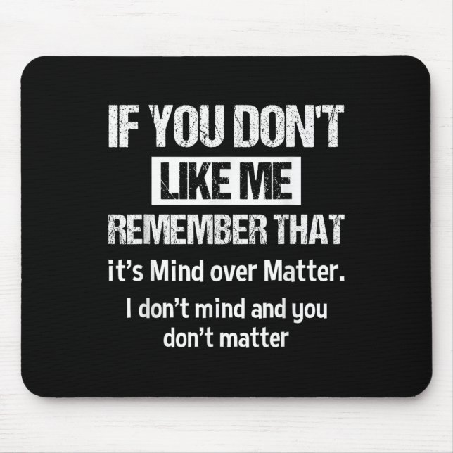 Wenn dir das nicht gefällt, denk daran, dass es Ve Mousepad (Vorne)
