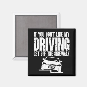 Wenn dir mein Fahrstil nicht gefällt, geh vom Bürg Magnet