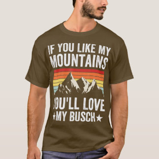 Wenn dir meine Berge gefallen, dann meine Liebe, m T-Shirt