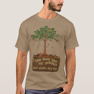 Wenn dir meine Pfirsiche nicht gefallen, schüttle T-Shirt