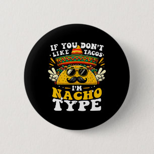 Wenn dir Tacos nicht gefallen, bin ich nicht dein Button