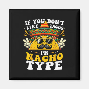 Wenn dir Tacos nicht gefallen, bin ich nicht dein Magnet