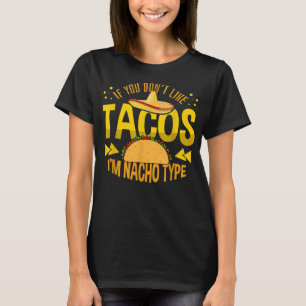 Wenn dir Tacos nicht gefallen, bin ich nicht deine T-Shirt