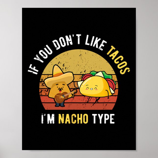 Wenn dir Tacos nicht gefallen, bin ich nicht der C Poster (Vorne)
