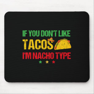 Wenn dir Tacos nicht schmecken, bin ich nicht dein Mousepad