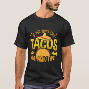 Wenn dir Tacos nicht schmecken, bin ich nicht dein T-Shirt