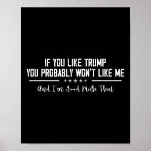 Wenn dir Trump gefällt, wirst du mich wahrscheinli Poster