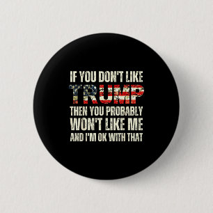 Wenn dir Trump nicht gefällt, dann wirst du mich w Button