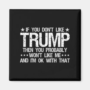 Wenn dir Trump nicht gefällt, dann wirst du wahrsc Magnet