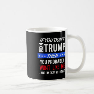 Wenn dir Trump-Zitate nicht gefallen, zitiere Trum Kaffeetasse