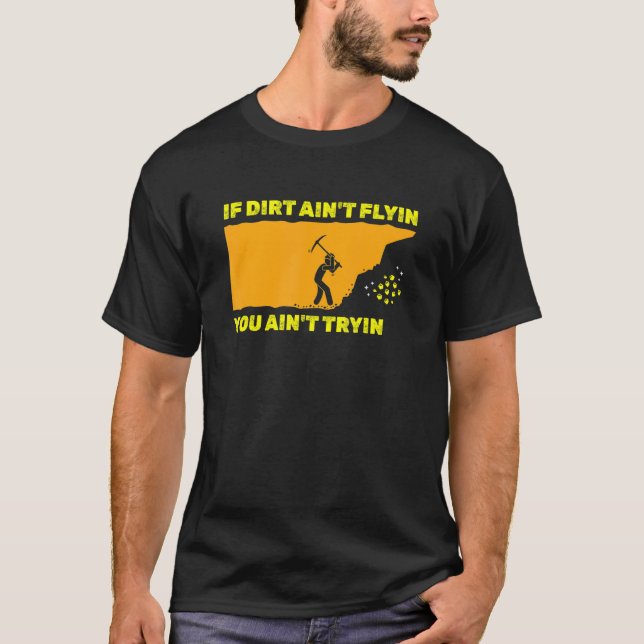 Wenn Dirt nicht flyin Sie nicht vertrödelt, dann i T-Shirt (Vorderseite)