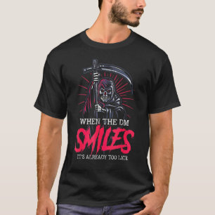 Wenn DMM lächelt, ist es schon zu spät zum Schädel T-Shirt
