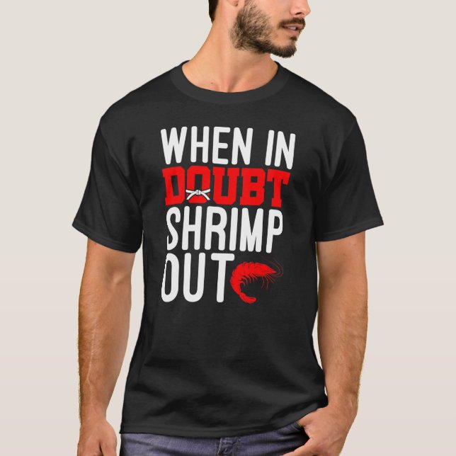 Wenn Doubt Shrimp aus Jiu Jitsu BJJ Martial Art T-Shirt (Vorderseite)