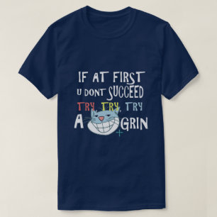 Wenn du am Anfang nicht erfolgreich bist, versuche T-Shirt