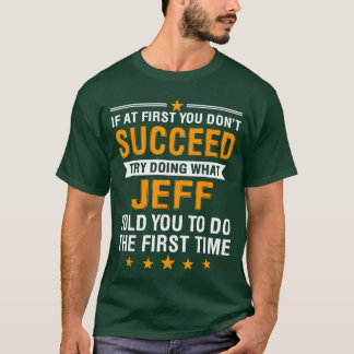 Wenn du anfangs keinen Erfolg hast, mach weiter wi T-Shirt