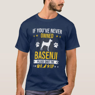 Wenn du Basenji noch nie gehörst, schalte den Hund T-Shirt