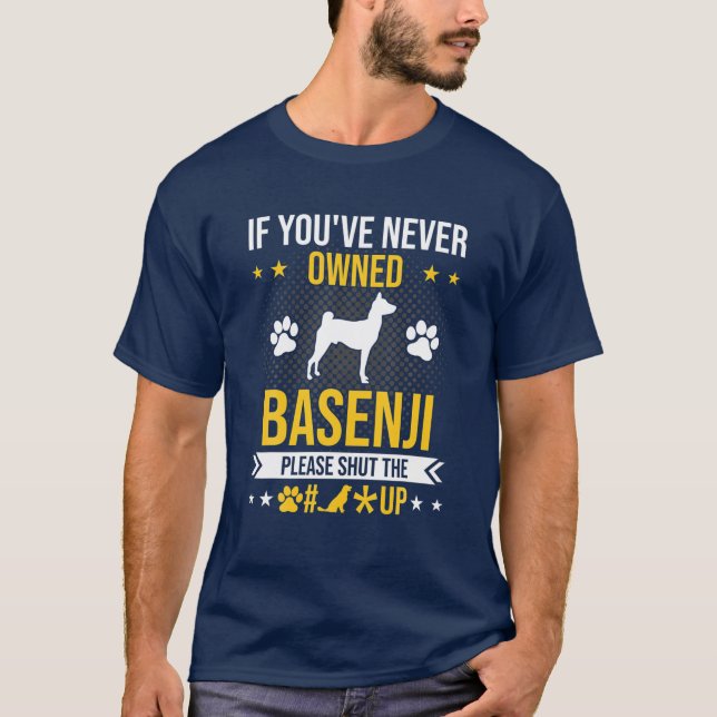 Wenn du Basenji noch nie gehörst, schalte den Hund T-Shirt (Vorderseite)