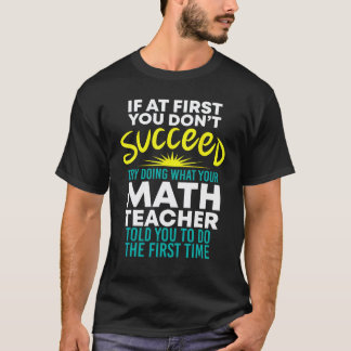 Wenn du beim 1. Mal nicht erfolgreich bist, versuc T-Shirt