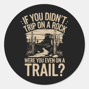 Wenn du beim Camping, Wandern in der Wildnis nicht Runder Aufkleber