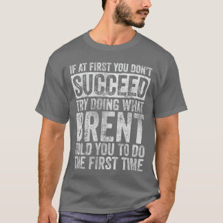 Wenn du beim ersten Mal nicht erfolgreich bist, ma T-Shirt