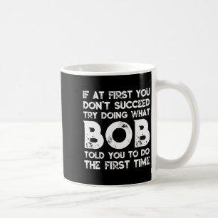 Wenn du beim ersten Mal nicht erfolgreich bist, ve Kaffeetasse