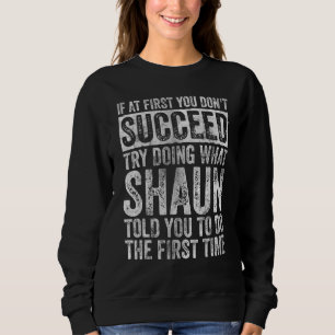 Wenn du beim ersten Mal nicht erfolgreich bist, ve Sweatshirt