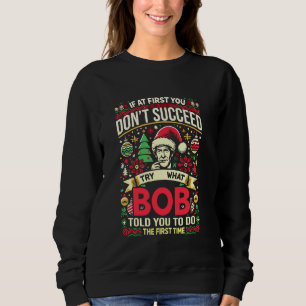 Wenn du beim ersten Mal nicht erfolgreich bist, ve Sweatshirt