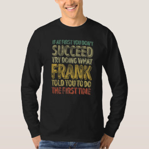 Wenn du beim ersten Mal nicht erfolgreich bist, ve T-Shirt