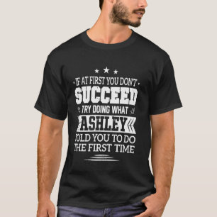 Wenn du beim ersten Mal nicht erfolgreich bist, ve T-Shirt
