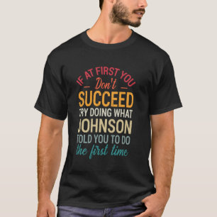 Wenn du beim ersten Mal nicht erfolgreich bist, ve T-Shirt