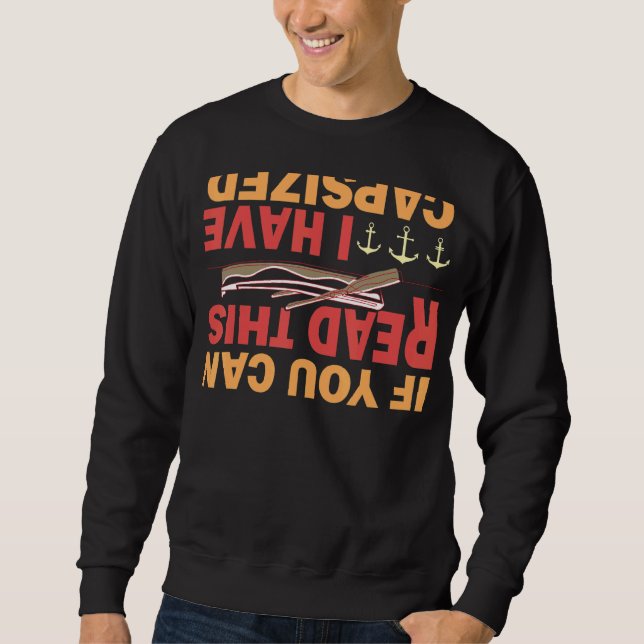 Wenn du das hier lesen kannst, habe ich Kajakfahre Sweatshirt (Vorderseite)
