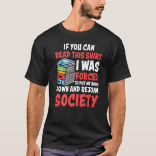 Wenn du das hier lesen kannst, war ich gezwungen,  T-Shirt