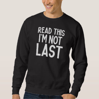 Wenn du das lesen kannst, bin ich nicht die letzte sweatshirt