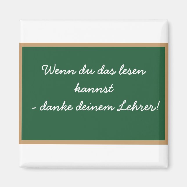 Wenn du das lesen  kannst - danke  deinem Lehrer! Magnet (Vorne)