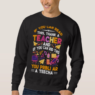 Wenn du das lesen kannst, danke einem Lehrer Lehre Sweatshirt