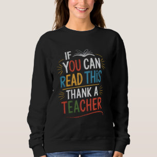 Wenn du das lesen kannst, danke einem Lehrer Sweatshirt