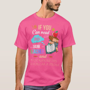 Wenn du das lesen kannst, danke einem Lehrer T-Shirt