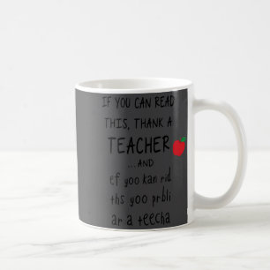 Wenn du das lesen kannst, danke einem Lehrer und E Kaffeetasse