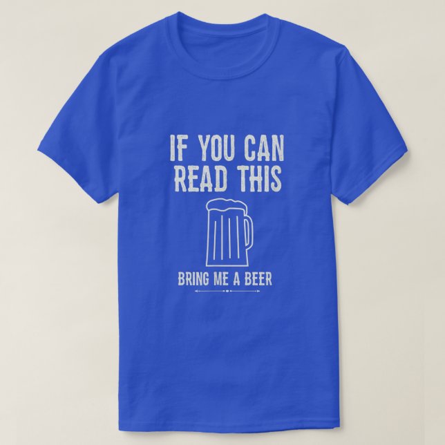 Wenn du das lesen kannst, dann bringe mir ein Bier T-Shirt (Design vorne)