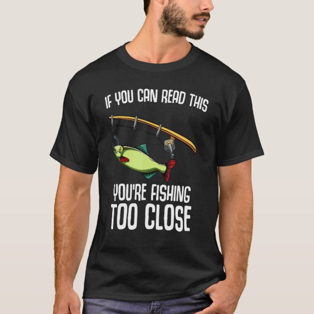 Wenn du das lesen kannst, fischen Sie zu Nah T-Shirt (Vorderseite)