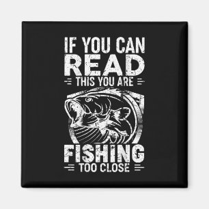 Wenn du das lesen kannst, fischst du zu nah Fis Magnet