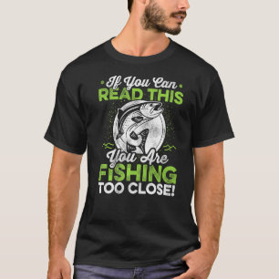 Wenn du das lesen kannst, fischst du zu nah Hob T-Shirt