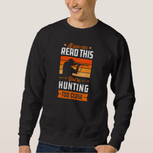Wenn du das lesen kannst, jagst du zu Nahes Retr Sweatshirt